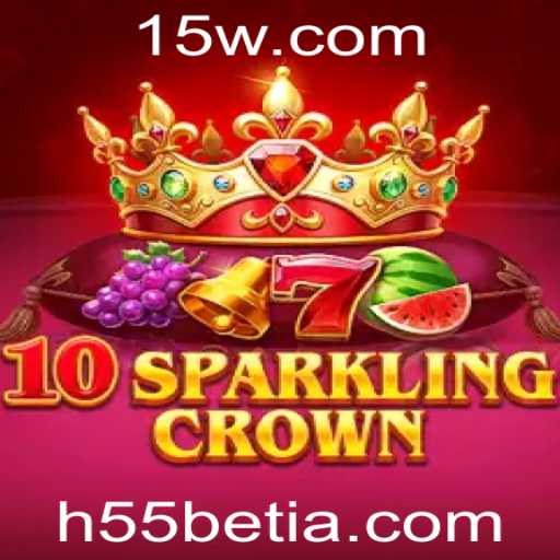 Descubra o Fascinante Mundo de 10SparklingCrown no h55bet VIP